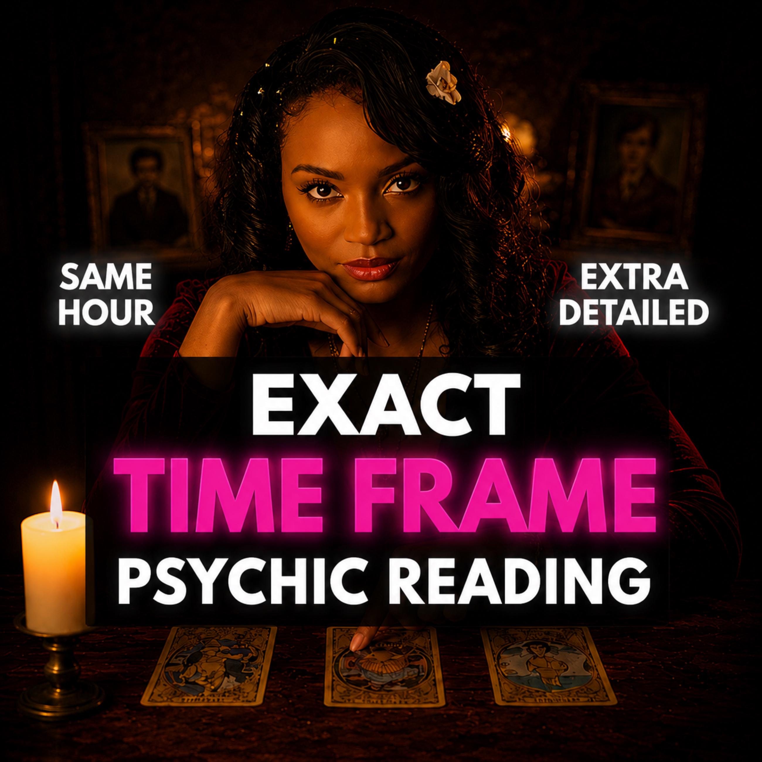 When Will It Happen? Same Hour Exact Time Frame Psychic Reading, Timing Prediction